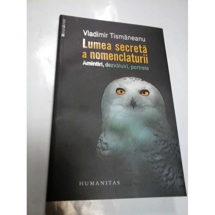 LUMEA SECRETA A NOMENCLATURII - VLADIMIR TISMANEANU LUMEA SECRETA A NOMENCLATURII - VLADIMIR TISMANEANU